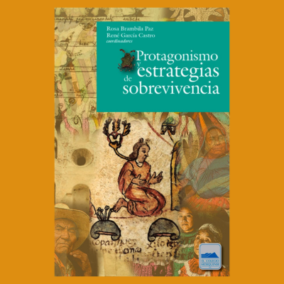 Protagonismo y estrategias de sobrevivencia. Los otomíes en la historia de México