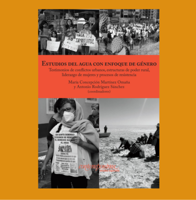 Estudios del agua con enfoque de género. Testimonios de conflictos urbanos, estructuras de poder rural, liderazgo de mujeres y procesos de resistencia