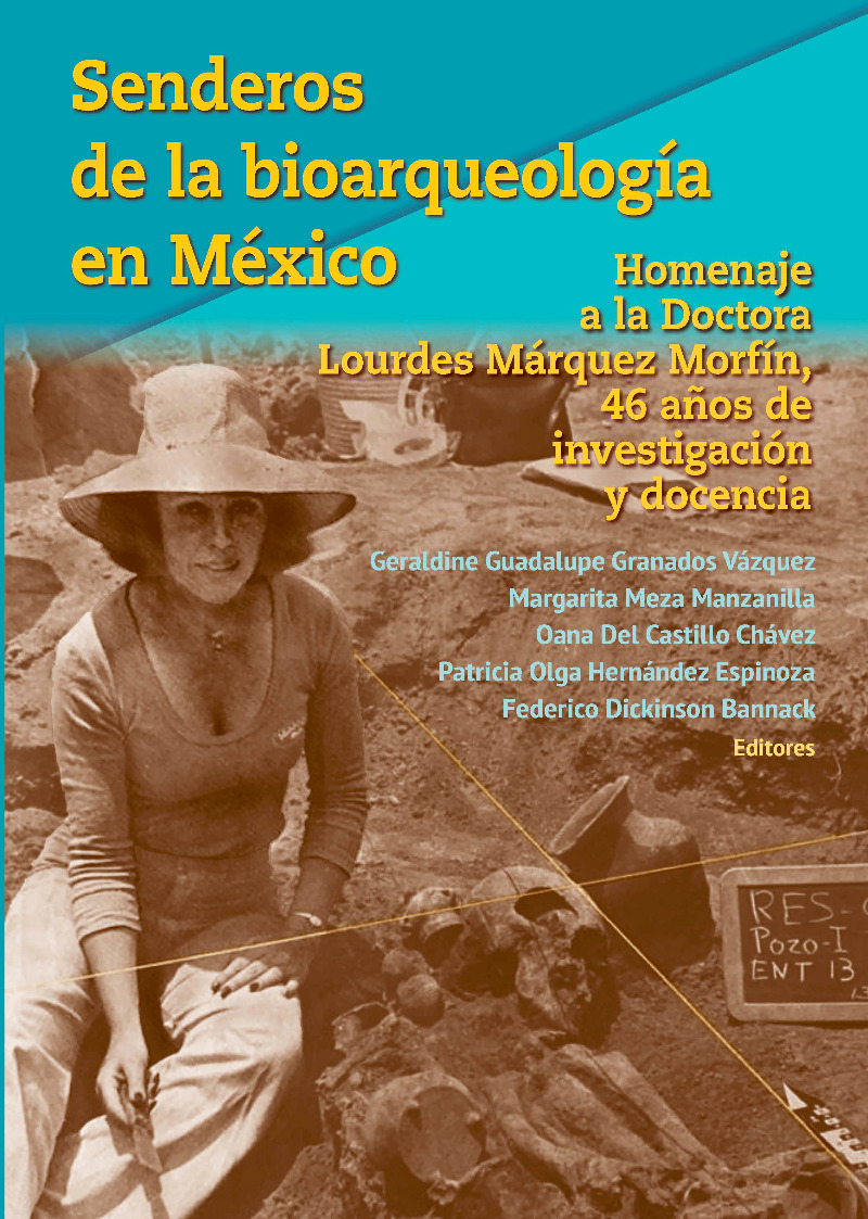 Senderos de la bioarqueología en México. Homenaje a la Doctora Lourdes Márquez Morfín, 46 años de investigación y docencia