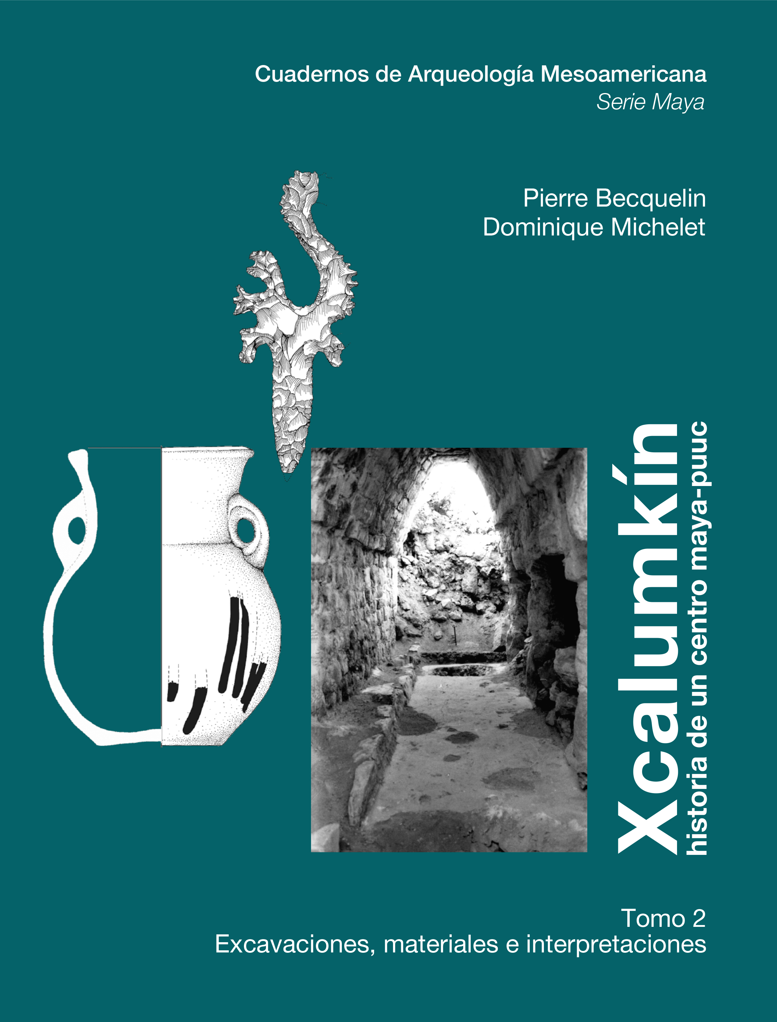 Xcalumkín, historia de un centro maya-pucc, t. 2. Excavaciones, materiales e interpretaciones