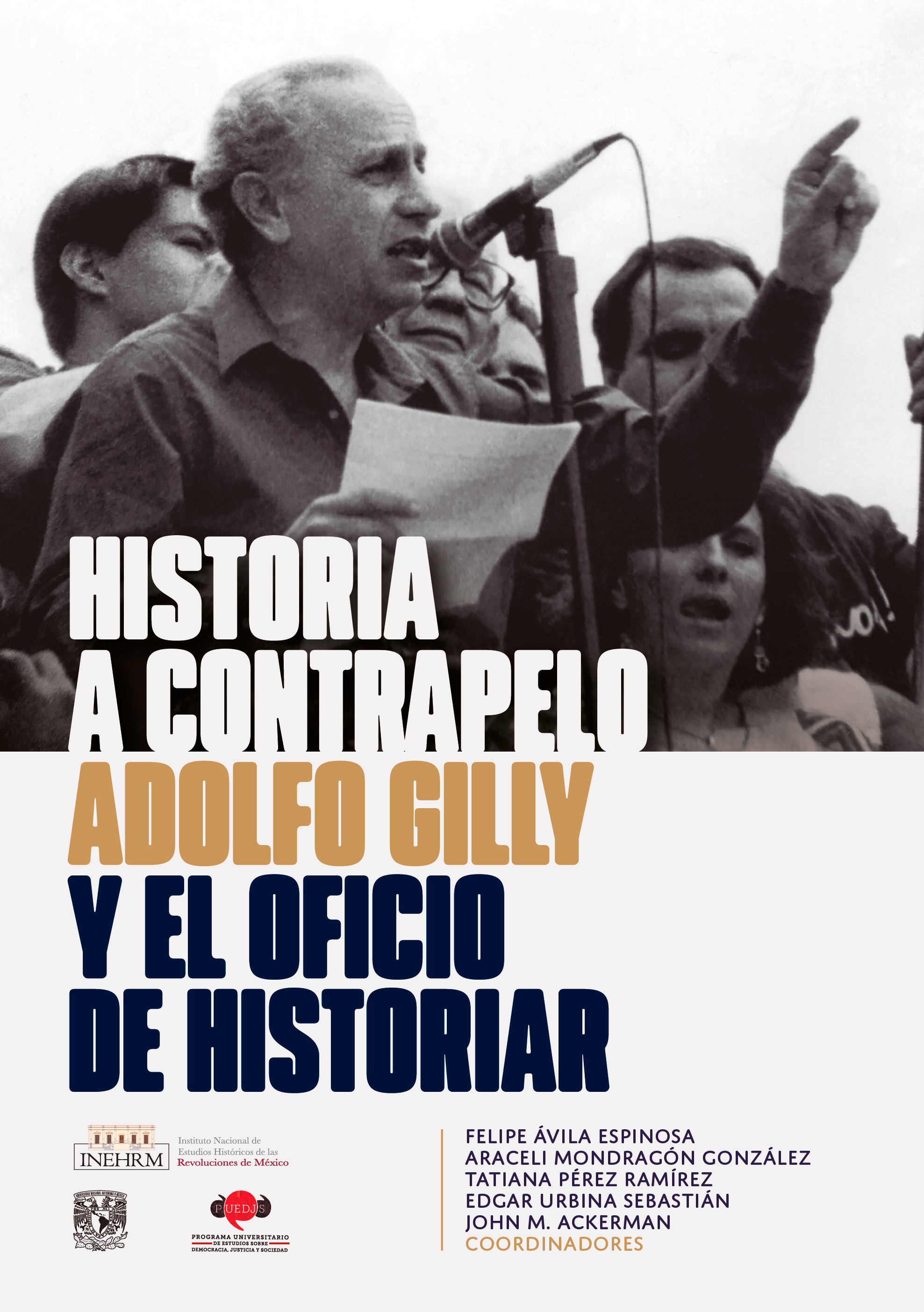 Historia a contrapelo. Adolfo Gilly y el oficio del historiador
