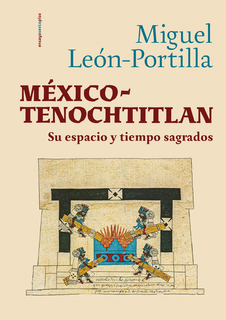 México-Tenochtitlan: su espacio y tiempo sagrados