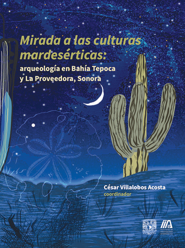 Mirada a las culturas mardesérticas: arqueología en Bahía Tepoca y la Proveedora, Sonora