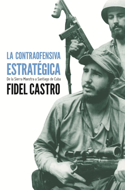 La contraofensiva estratégica. De la Sierra Maestra a Santiago de Cuba