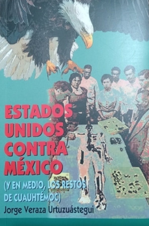 Estados Unidos contra México (y en medio, los restos de Cuauhtémoc)