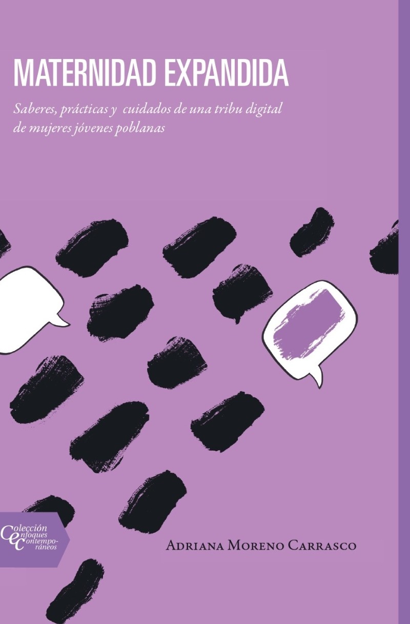 Maternidad expandida Saberes, prácticas y cuidados de una tribu digital de mujeres jóvenes poblanas